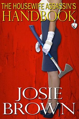 Muse מתח - Thriller & Mystery The Housewife Assassin's Handbook (Housewife Assassin Series, Book 1)