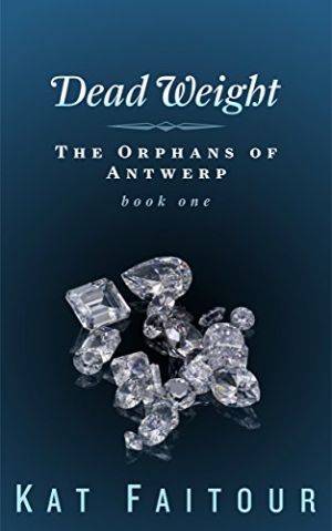 Dead Weight: The Orphans of Antwerp Book One