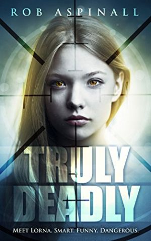Truly Deadly: (Book 1: Spy and Assassin Action Thriller Series)