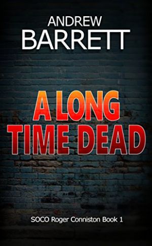 A Long Time Dead (SOCO Roger Conniston Book 1)