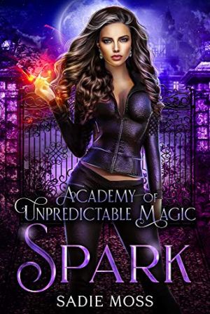 Spark (Academy of Unpredictable Magic Book 1)